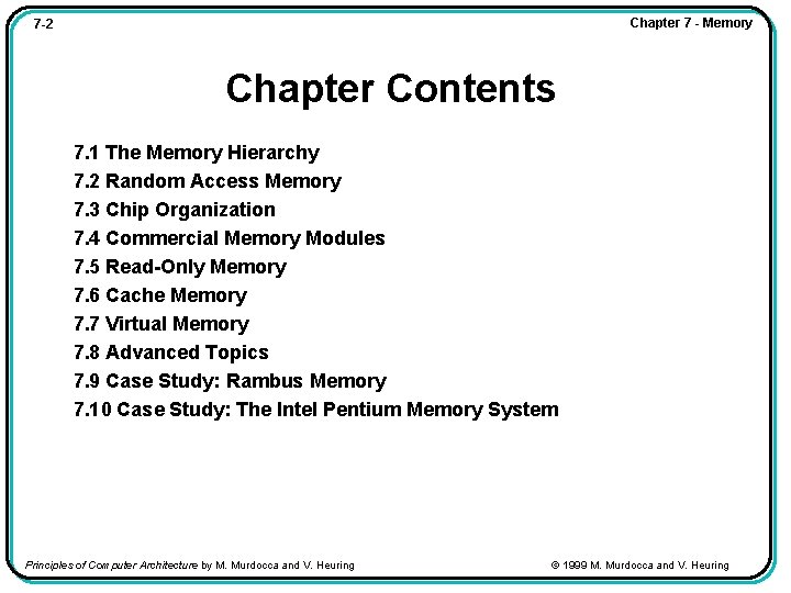 Chapter 7 - Memory 7 -2 Chapter Contents 7. 1 The Memory Hierarchy 7.