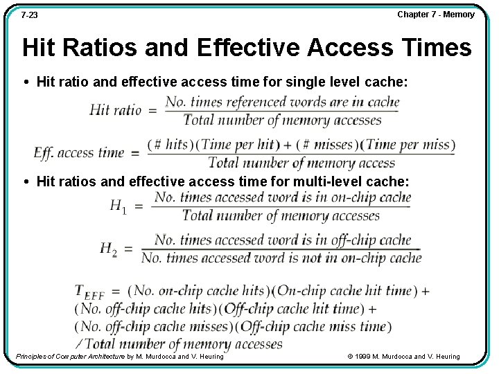 7 -23 Chapter 7 - Memory Hit Ratios and Effective Access Times • Hit