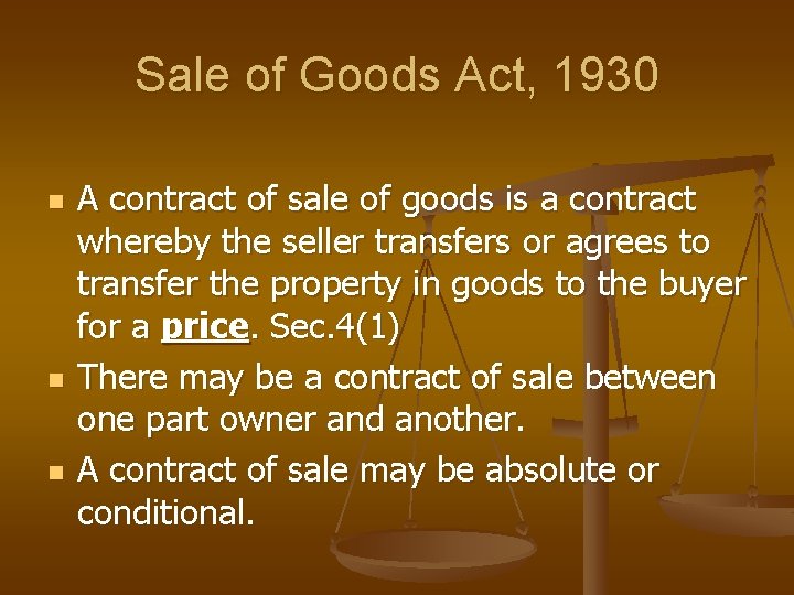Sale of Goods Act, 1930 n n n A contract of sale of goods