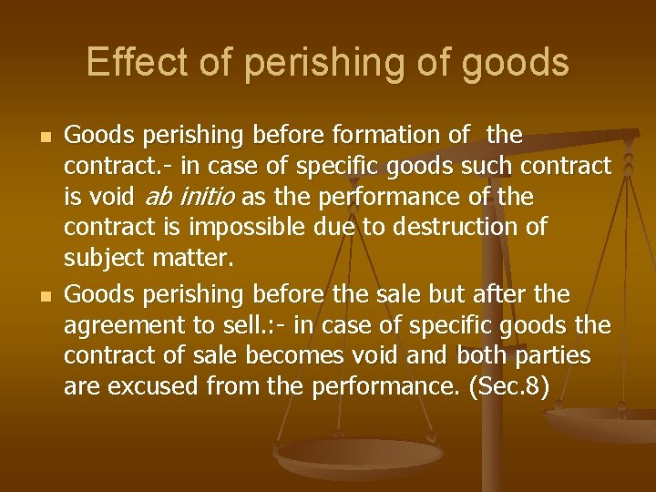 Effect of perishing of goods n n Goods perishing before formation of the contract.