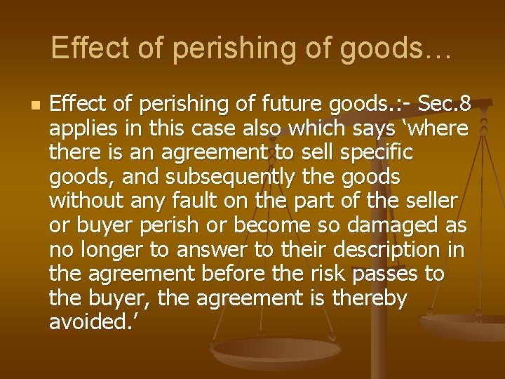Effect of perishing of goods… n Effect of perishing of future goods. : -