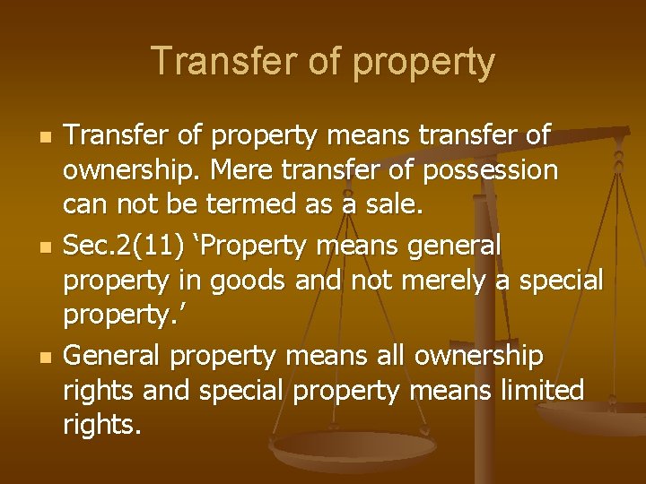 Transfer of property n n n Transfer of property means transfer of ownership. Mere