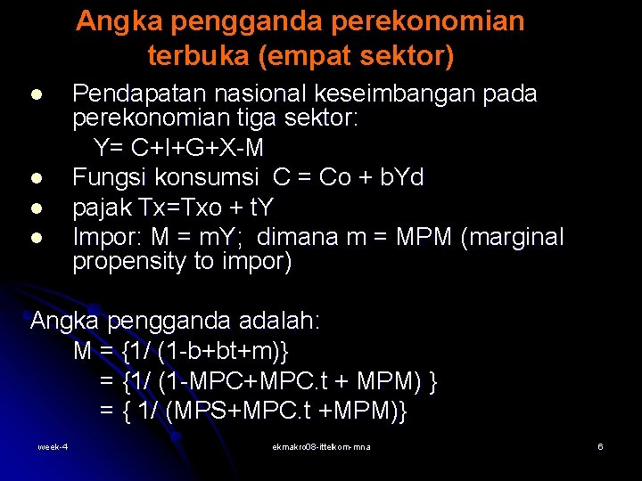 Angka pengganda perekonomian terbuka (empat sektor) l l Pendapatan nasional keseimbangan pada perekonomian tiga