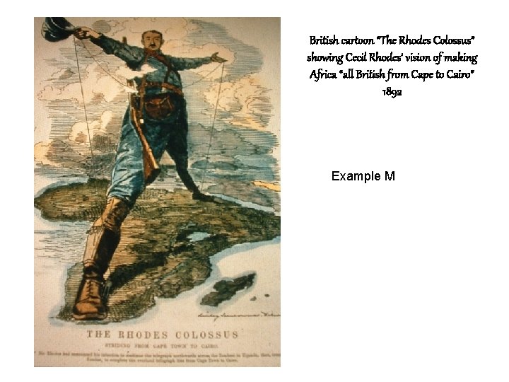 British cartoon “The Rhodes Colossus” showing Cecil Rhodes’ vision of making Africa “all British