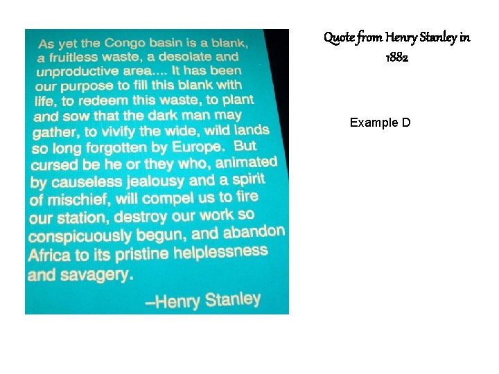 Quote from Henry Stanley in 1882 Example D 