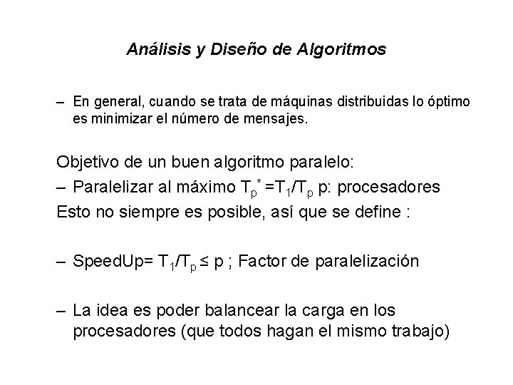 Análisis y Diseño de Algoritmos – En general, cuando se trata de máquinas distribuidas