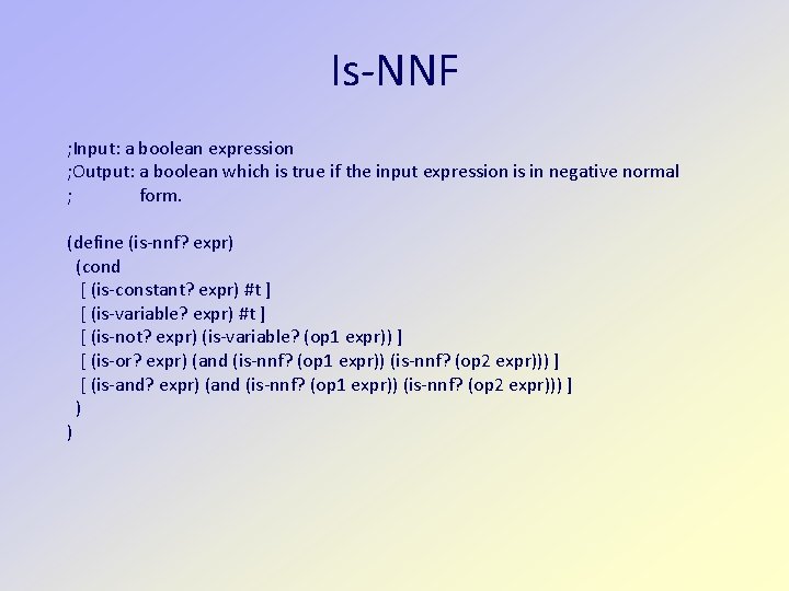 Is-NNF ; Input: a boolean expression ; Output: a boolean which is true if