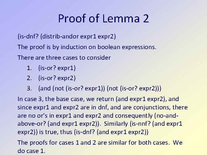 Proof of Lemma 2 (is-dnf? (distrib-andor expr 1 expr 2) The proof is by