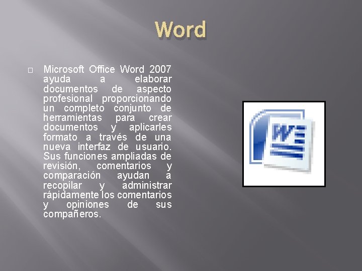 Word � Microsoft Office Word 2007 ayuda a elaborar documentos de aspecto profesional proporcionando