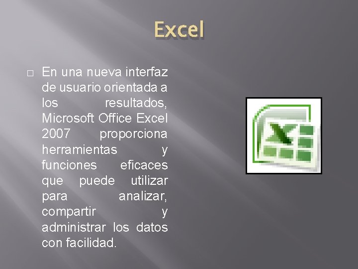Excel � En una nueva interfaz de usuario orientada a los resultados, Microsoft Office