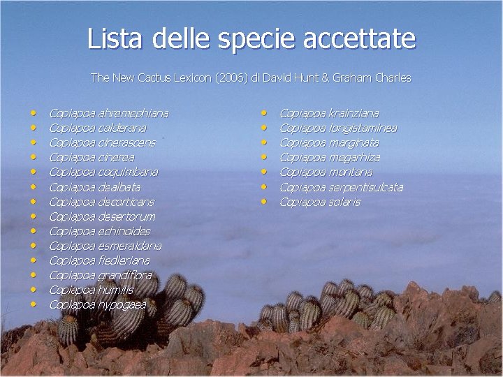 Lista delle specie accettate The New Cactus Lexicon (2006) di David Hunt & Graham