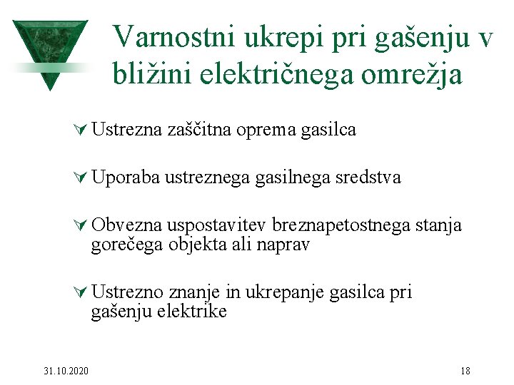 Varnostni ukrepi pri gašenju v bližini električnega omrežja Ú Ustrezna zaščitna oprema gasilca Ú