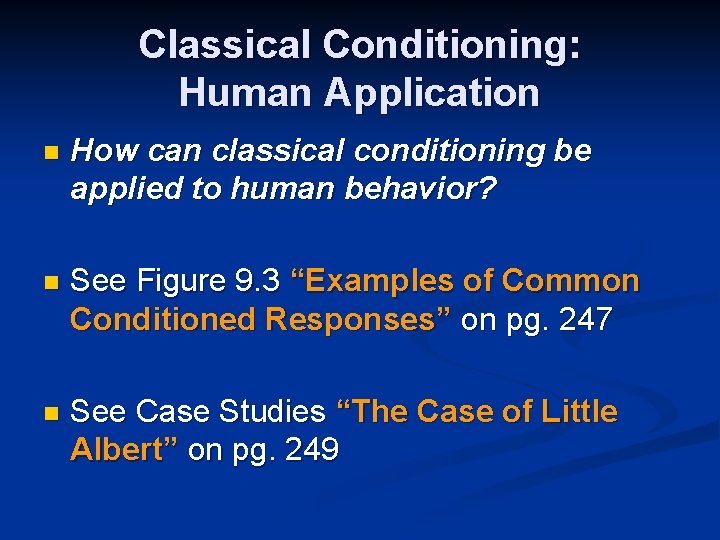 Classical Conditioning: Human Application n How can classical conditioning be applied to human behavior?