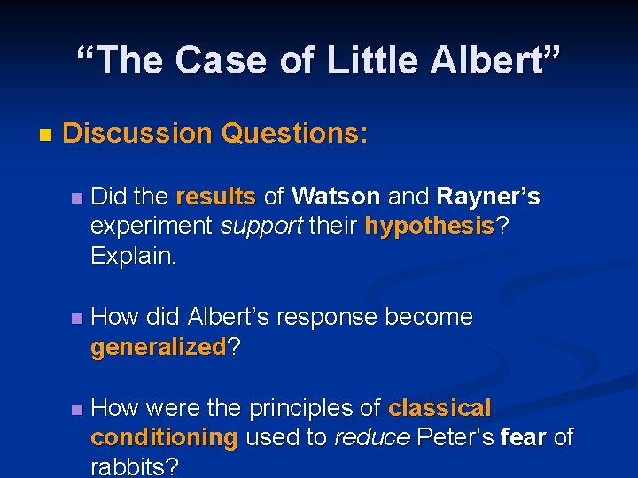 “The Case of Little Albert” n Discussion Questions: n Did the results of Watson