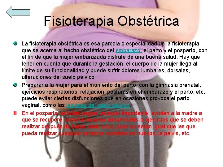 Fisioterapia Obstétrica La fisioterapia obstétrica es esa parcela o especialidad de la fisioterapia que