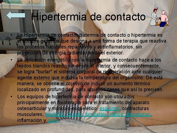 Hipertermia de contacto • La Hipertermia de contacto, diatermia de contacto o hipertermia es