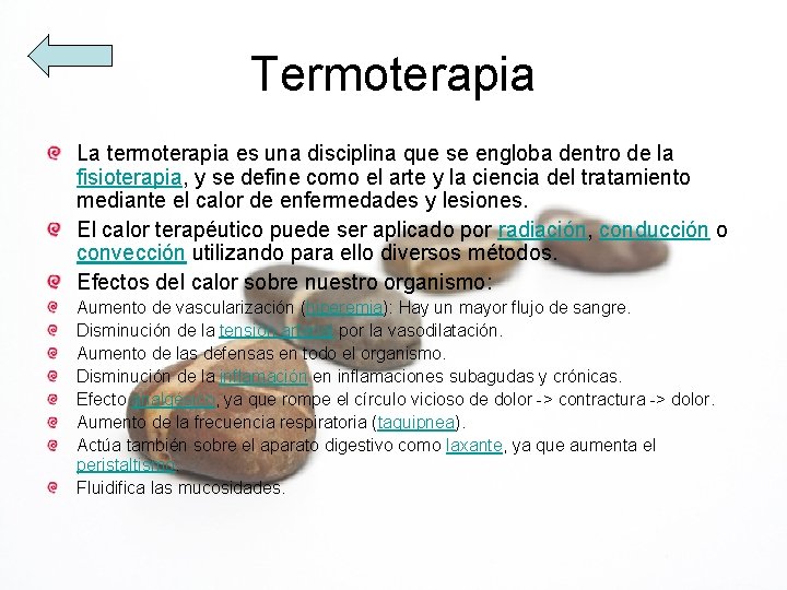 Termoterapia La termoterapia es una disciplina que se engloba dentro de la fisioterapia, y