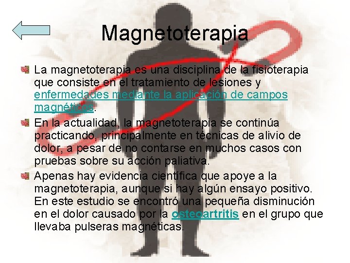 Magnetoterapia La magnetoterapia es una disciplina de la fisioterapia que consiste en el tratamiento