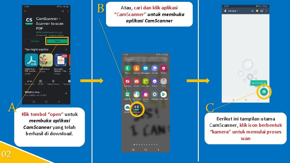 B A 02 Klik tombol “open” untuk membuka aplikasi Cam. Scanner yang telah berhasil