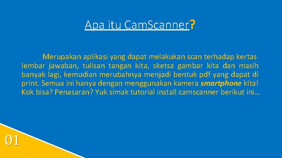 Apa itu Cam. Scanner? Merupakan aplikasi yang dapat melakukan scan terhadap kertas lembar jawaban,