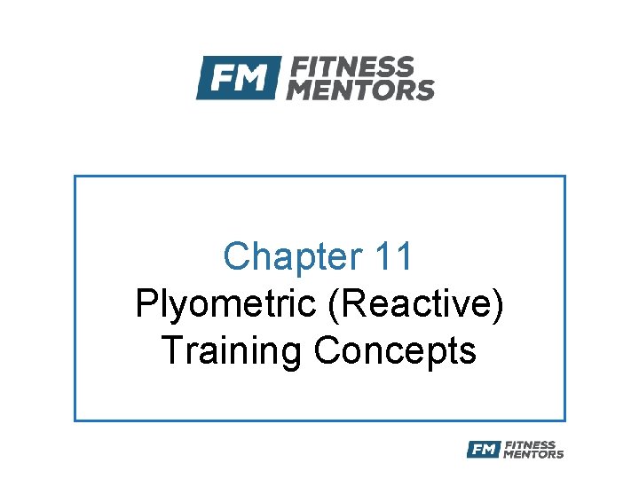 Chapter 11 Plyometric (Reactive) Training Concepts 