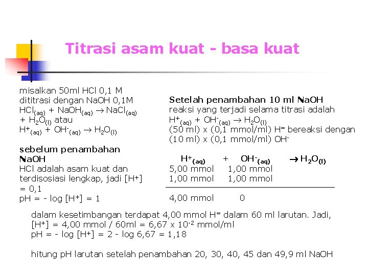 Titrasi asam kuat - basa kuat misalkan 50 ml HCl 0, 1 M dititrasi