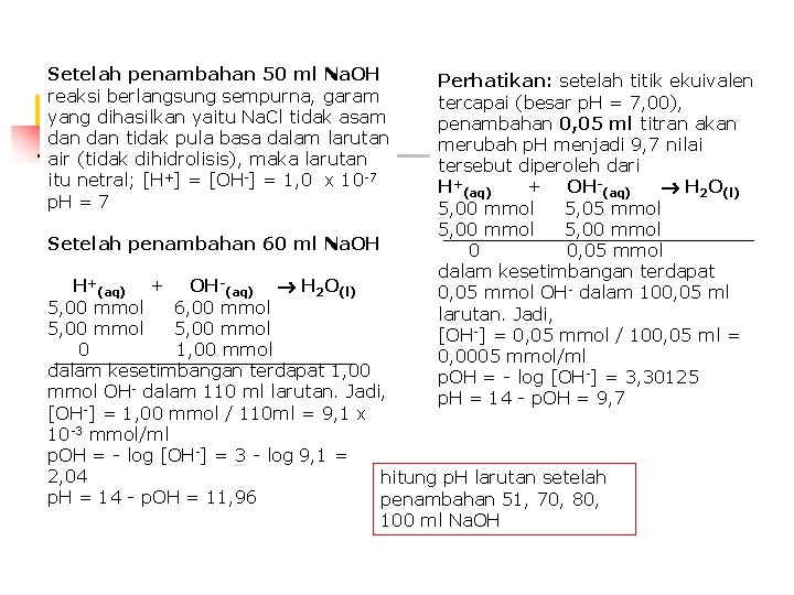 Setelah penambahan 50 ml Na. OH reaksi berlangsung sempurna, garam yang dihasilkan yaitu Na.