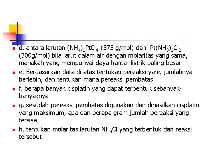 n n n d. antara larutan (NH 4)2 Pt. Cl 4 (373 g/mol) dan