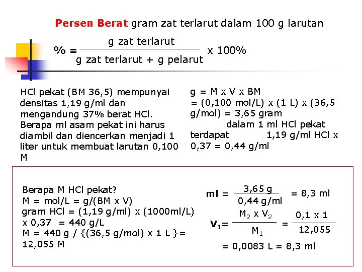 Persen Berat gram zat terlarut dalam 100 g larutan g zat terlarut %= x