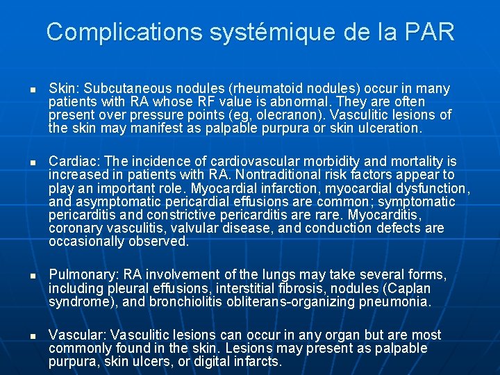 Complications systémique de la PAR n n Skin: Subcutaneous nodules (rheumatoid nodules) occur in