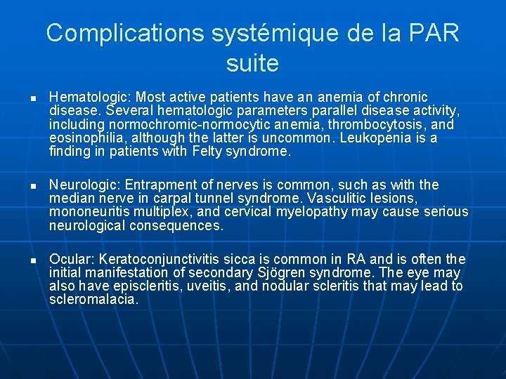 Complications systémique de la PAR suite n n n Hematologic: Most active patients have