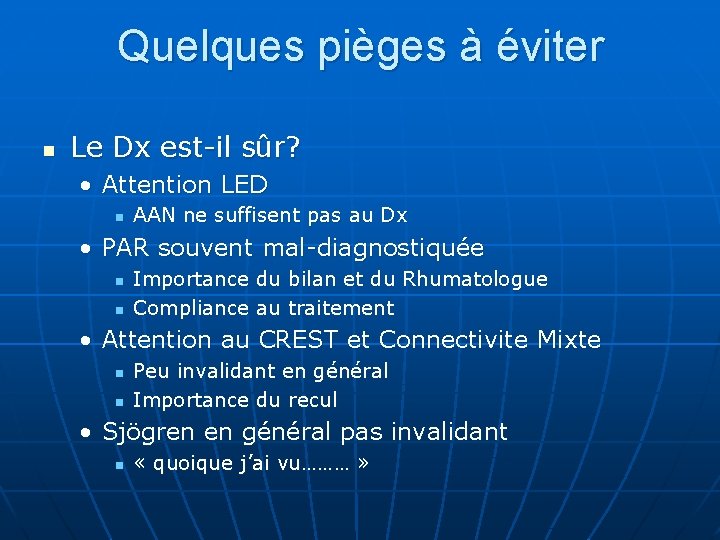 Quelques pièges à éviter n Le Dx est-il sûr? • Attention LED n AAN