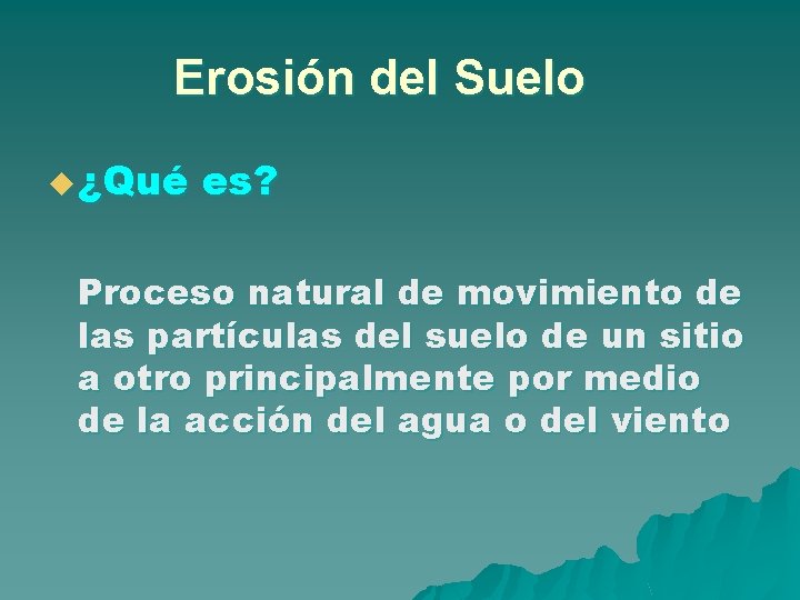 Erosión del Suelo u ¿Qué es? Proceso natural de movimiento de las partículas del