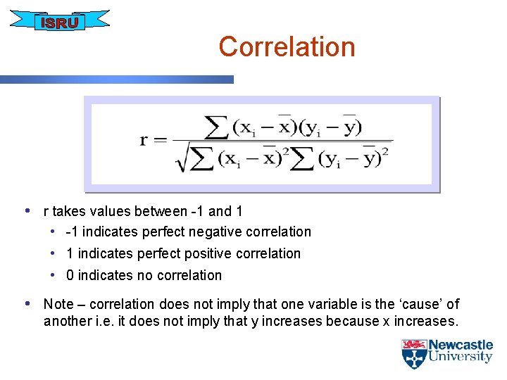 Correlation • r takes values between -1 and 1 • -1 indicates perfect negative