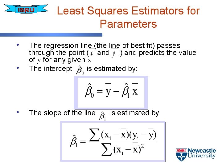 Least Squares Estimators for Parameters • • The regression line (the line of best