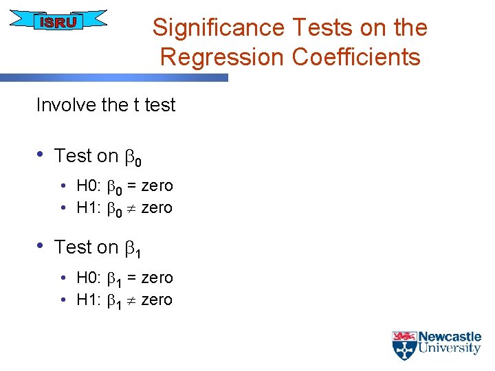 Significance Tests on the Regression Coefficients Involve the t test • Test on 0