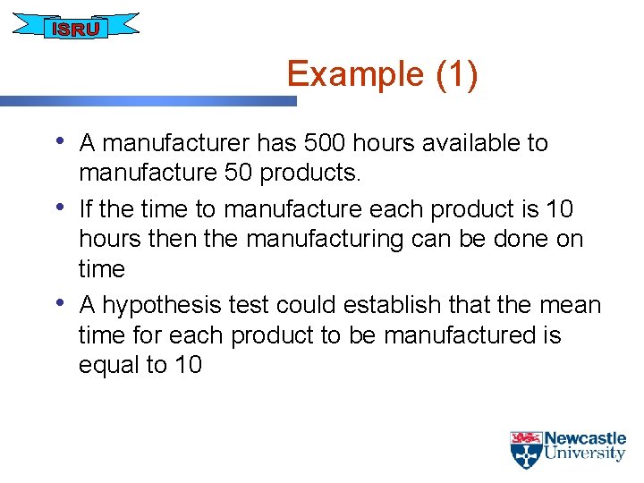 Example (1) • A manufacturer has 500 hours available to • • manufacture 50