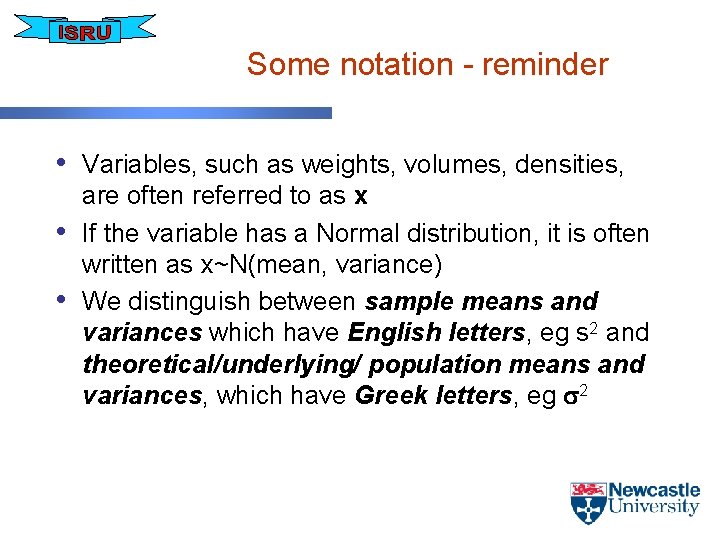 Some notation - reminder • Variables, such as weights, volumes, densities, • • are