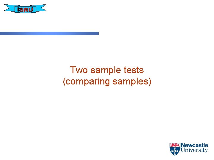 Two sample tests (comparing samples) 