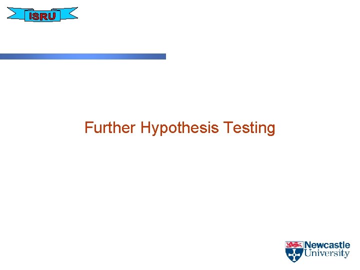 Further Hypothesis Testing 