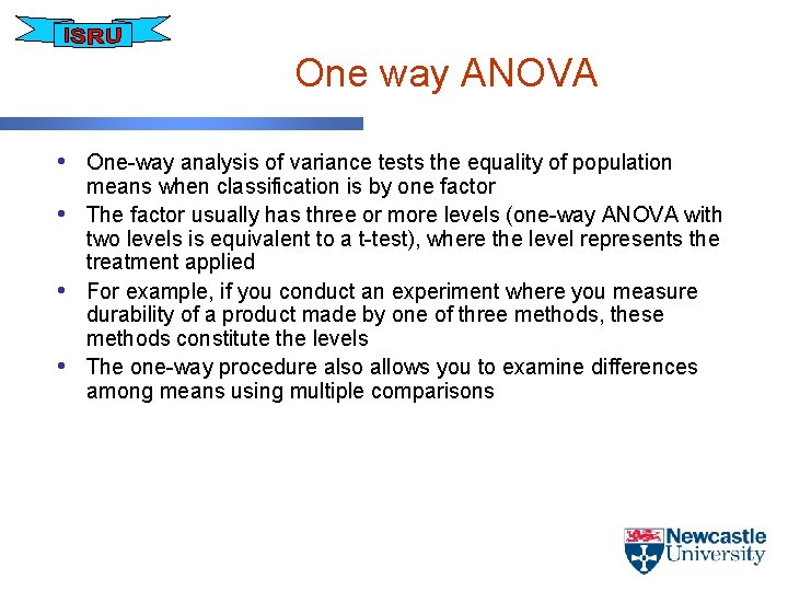 One way ANOVA • One-way analysis of variance tests the equality of population •