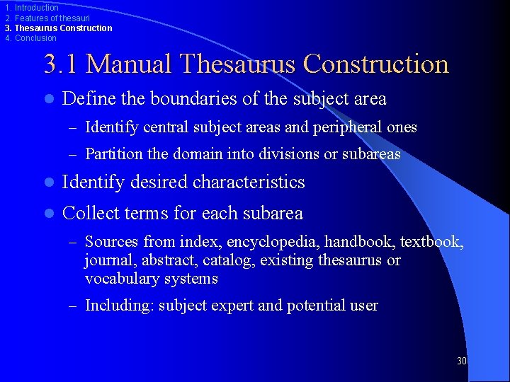 1. Introduction 2. Features of thesauri 3. Thesaurus Construction 4. Conclusion 3. 1 Manual