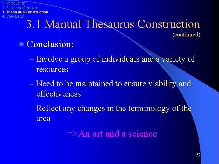 1. Introduction 2. Features of thesauri 3. Thesaurus Construction 4. Conclusion 3. 1 Manual