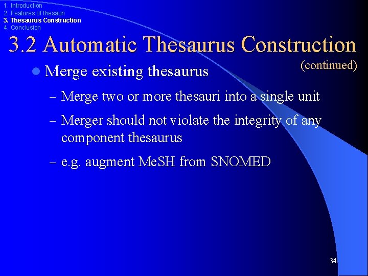 1. Introduction 2. Features of thesauri 3. Thesaurus Construction 4. Conclusion 3. 2 Automatic