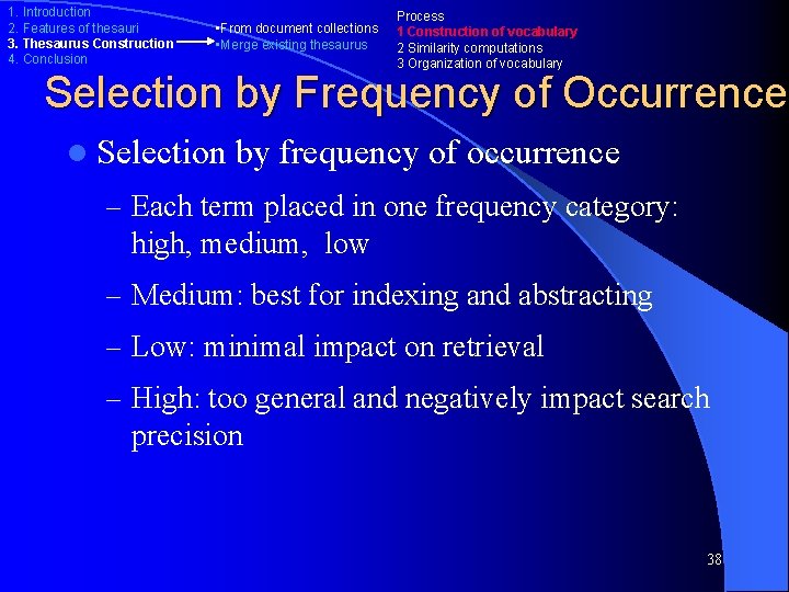 1. Introduction 2. Features of thesauri 3. Thesaurus Construction 4. Conclusion • From document