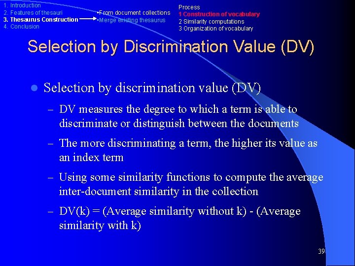 1. Introduction 2. Features of thesauri 3. Thesaurus Construction 4. Conclusion • From document