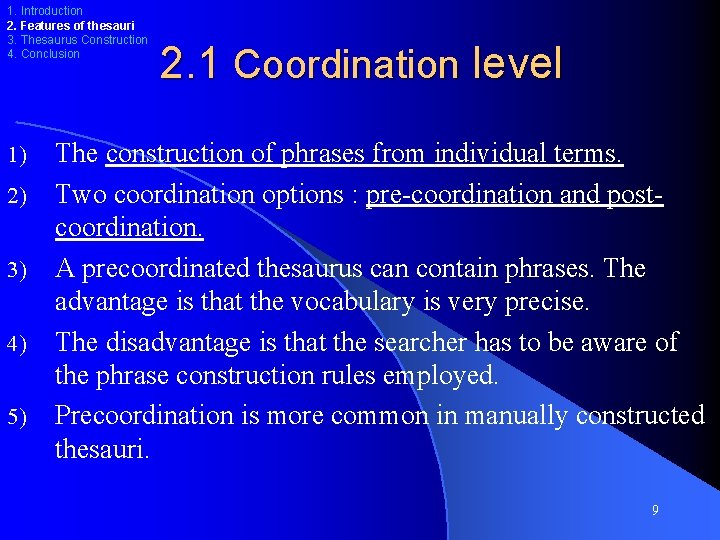 1. Introduction 2. Features of thesauri 3. Thesaurus Construction 4. Conclusion 1) 2) 3)