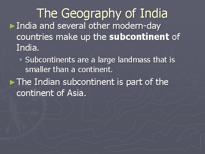 The Geography of India ► India and several other modern-day countries make up the