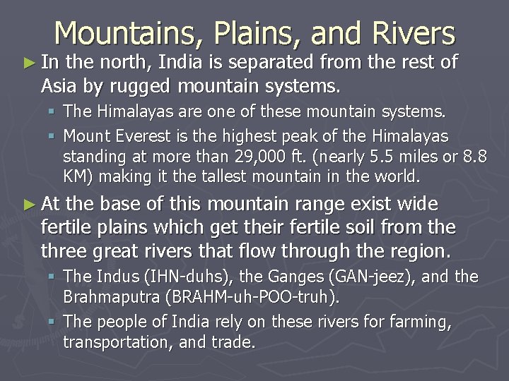 Mountains, Plains, and Rivers ► In the north, India is separated from the rest