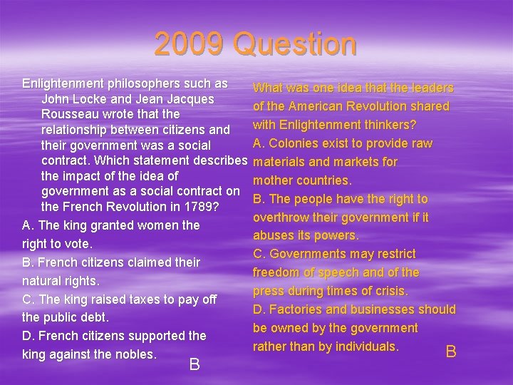 2009 Question Enlightenment philosophers such as John Locke and Jean Jacques Rousseau wrote that